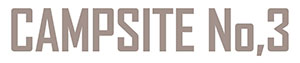 【CAMP SITE No,3】