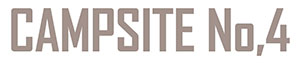 【CAMP SITE No,4】