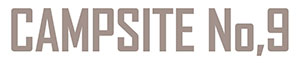 【CAMP SITE No,9】